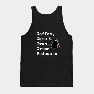 Coffee Cats and True Crime Podcasts Tank Top